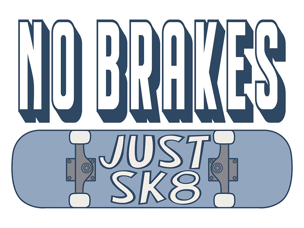 No Brakes Just SK8 art print by Marcus Prime for $57.95 CAD