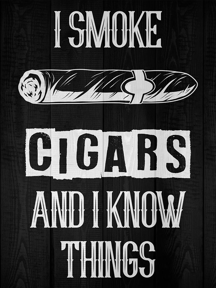 I Smoke Cigars art print by Marcus Prime for $57.95 CAD