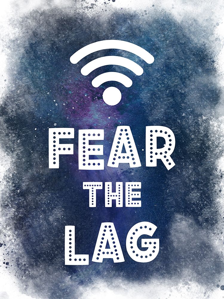 Fear The Lag art print by Marcus Prime for $57.95 CAD