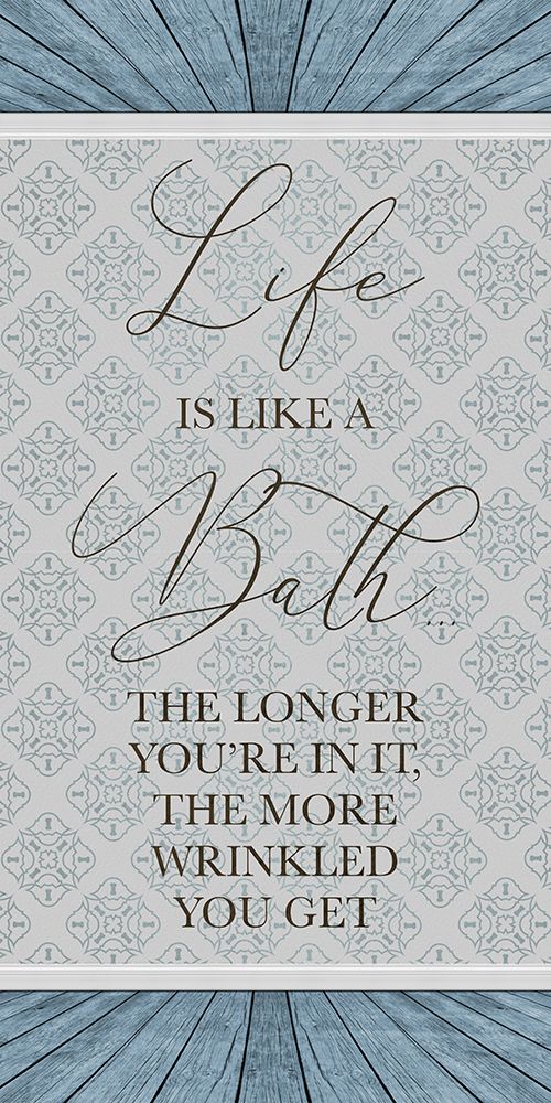 Life Is Like A Bath art print by Marcus Prime for $57.95 CAD