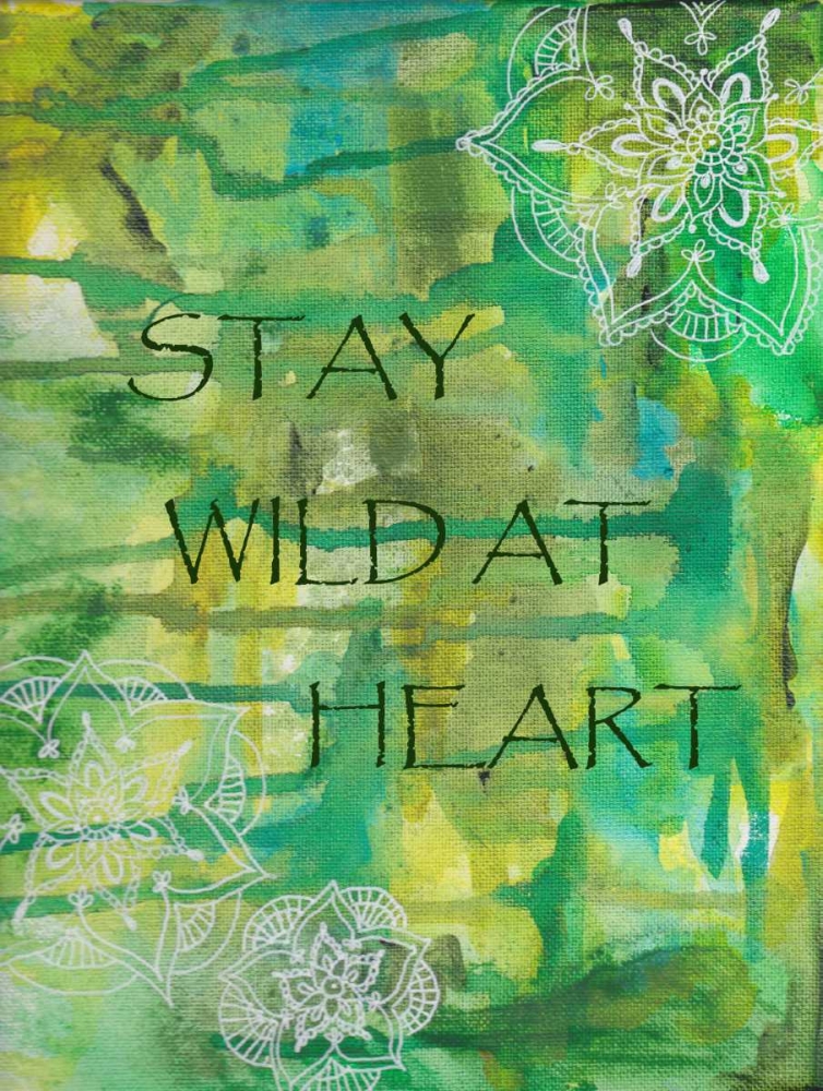 Green Stay Wild At Heart art print by Pam Varacek for $57.95 CAD
