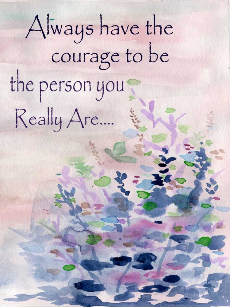 Always Have The Courage art print by Pam Varacek for $57.95 CAD