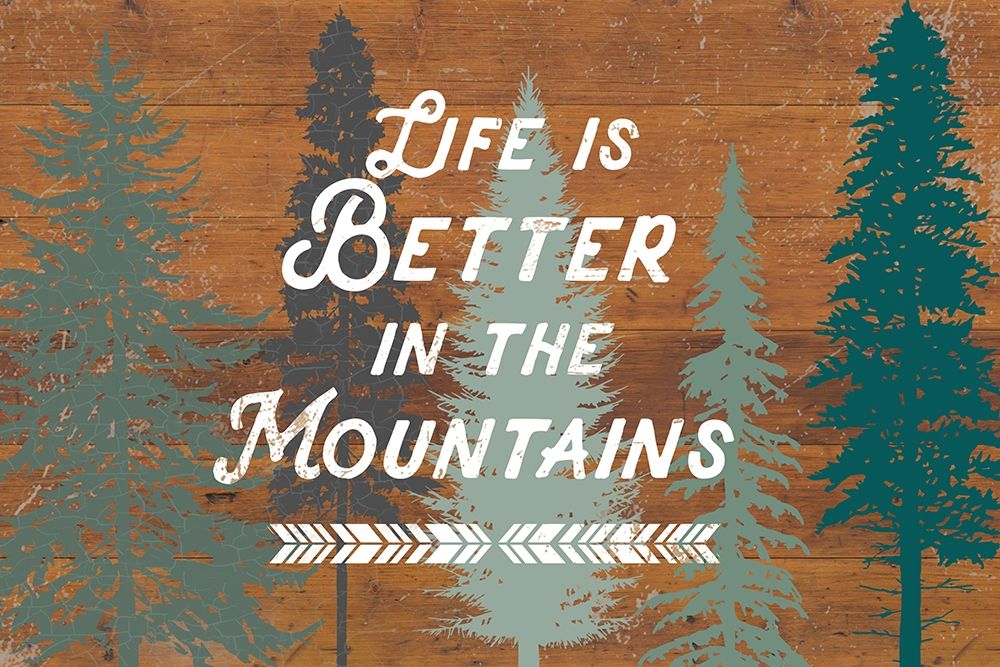 Life Is Better In The Mountains art print by Lula Bijoux and Company for $57.95 CAD