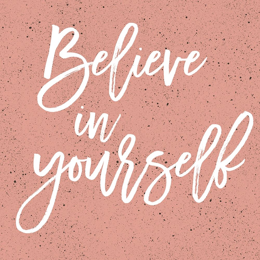 Believe In Yourself art print by Lula Bijoux and Company for $57.95 CAD