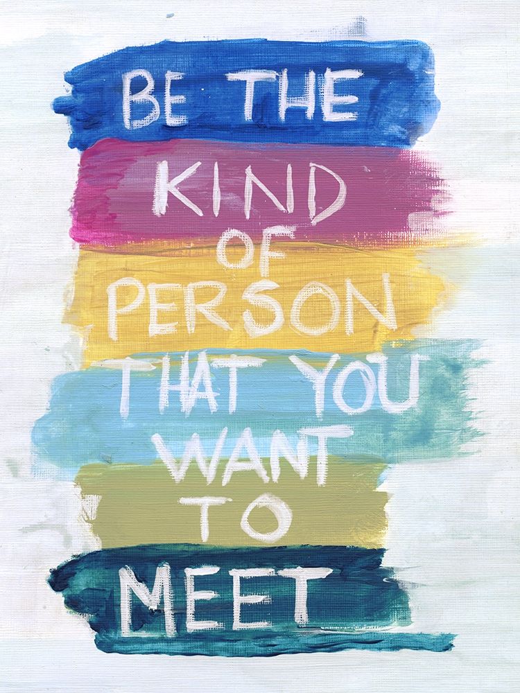 Be That Kind art print by Smith Haynes for $57.95 CAD