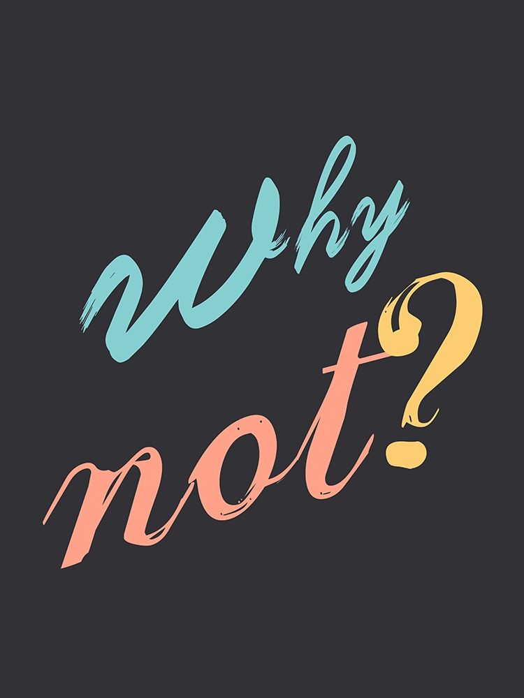 Why Not art print by Sheldon Lewis for $57.95 CAD