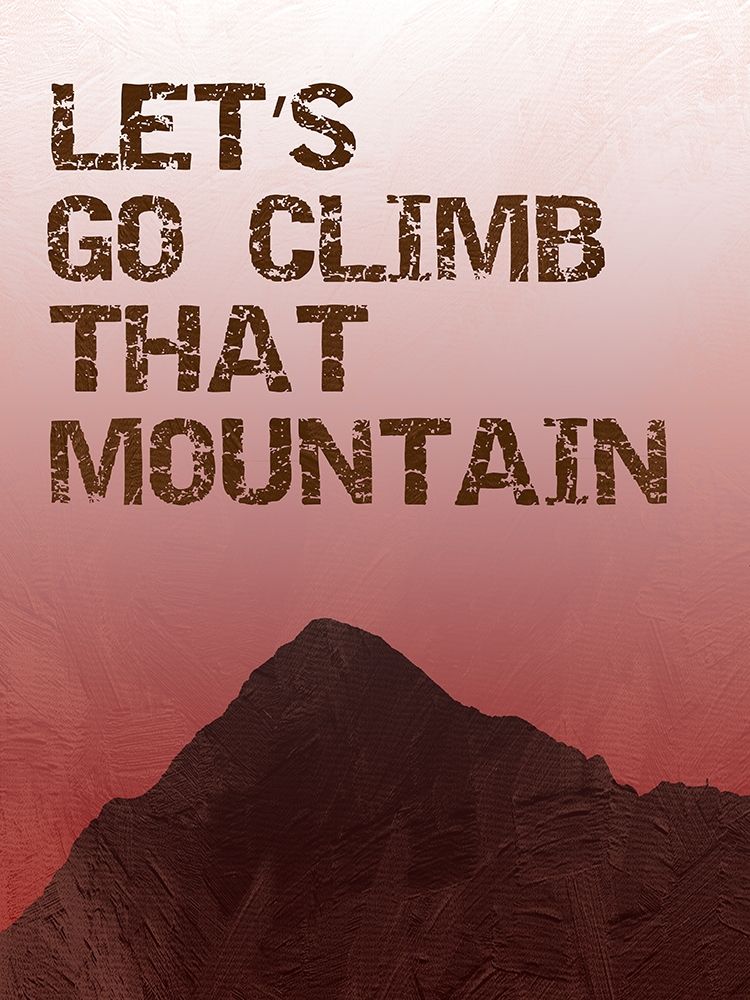 Climb That Mountain art print by Sheldon Lewis for $57.95 CAD