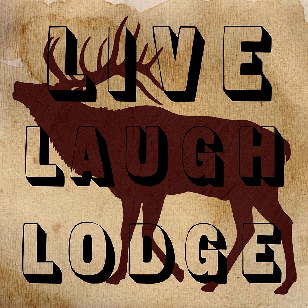 Live Laugh Lodge art print by Sheldon Lewis for $57.95 CAD