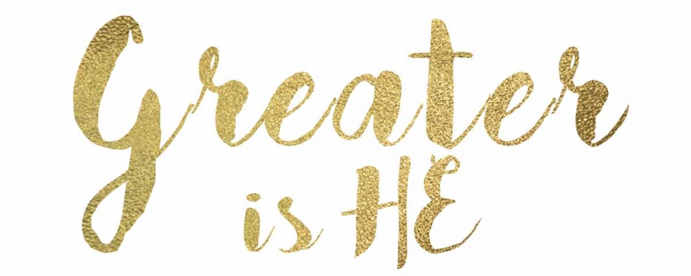 Greater Is He art print by Taylor Greene for $57.95 CAD