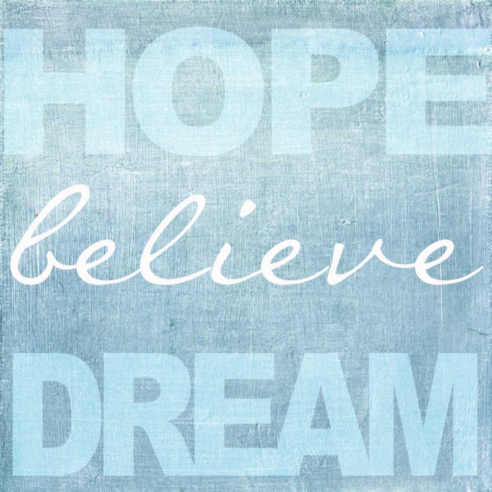 Hope Believe Dream Blue art print by Taylor Greene for $57.95 CAD