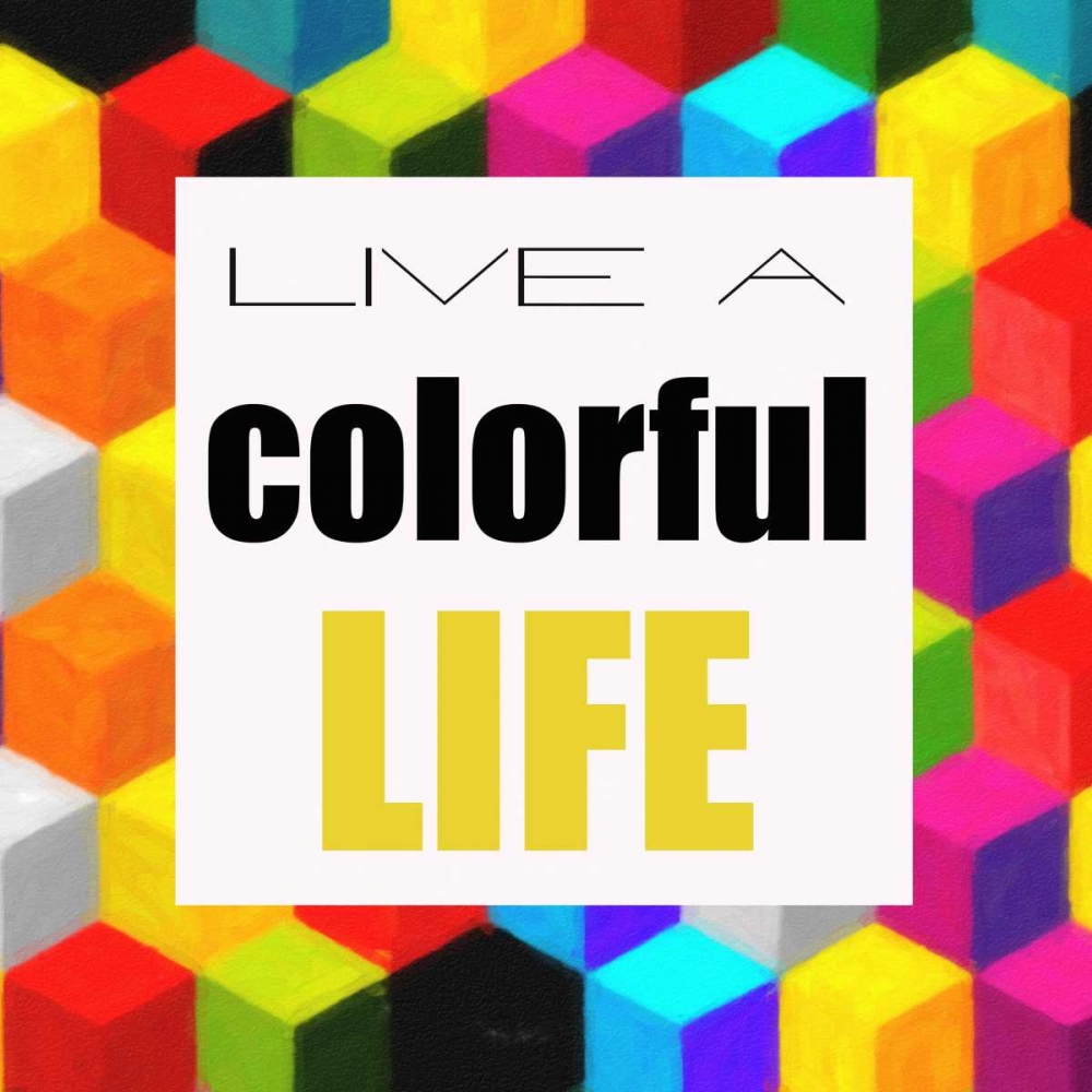 Live A Colorful Life art print by Taylor Greene for $57.95 CAD