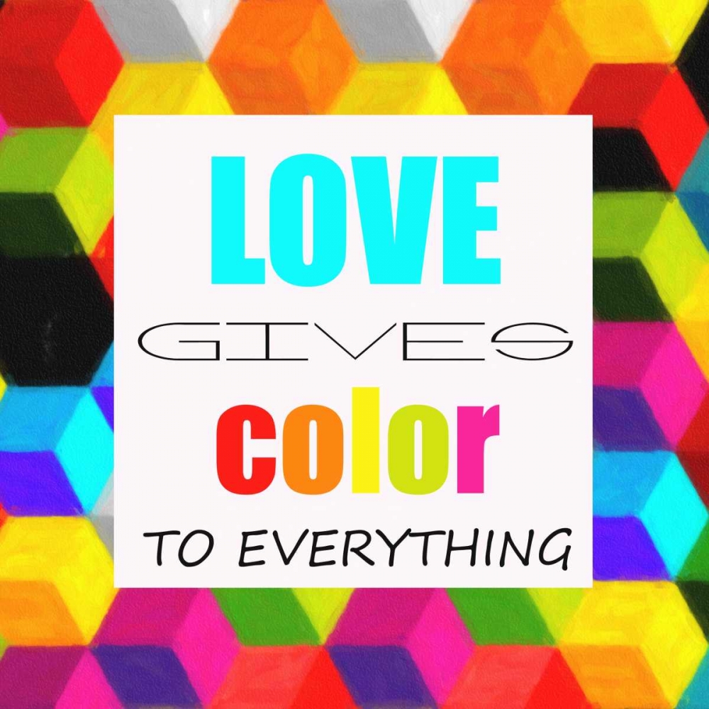 LOVE GIVES COLOR art print by Taylor Greene for $57.95 CAD
