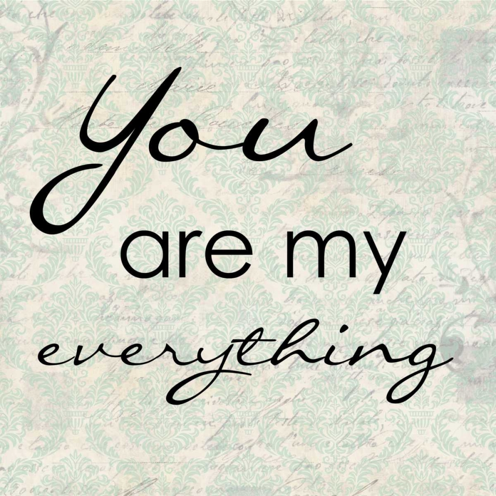 YOU AR MY EVERYTHING art print by Taylor Greene for $57.95 CAD