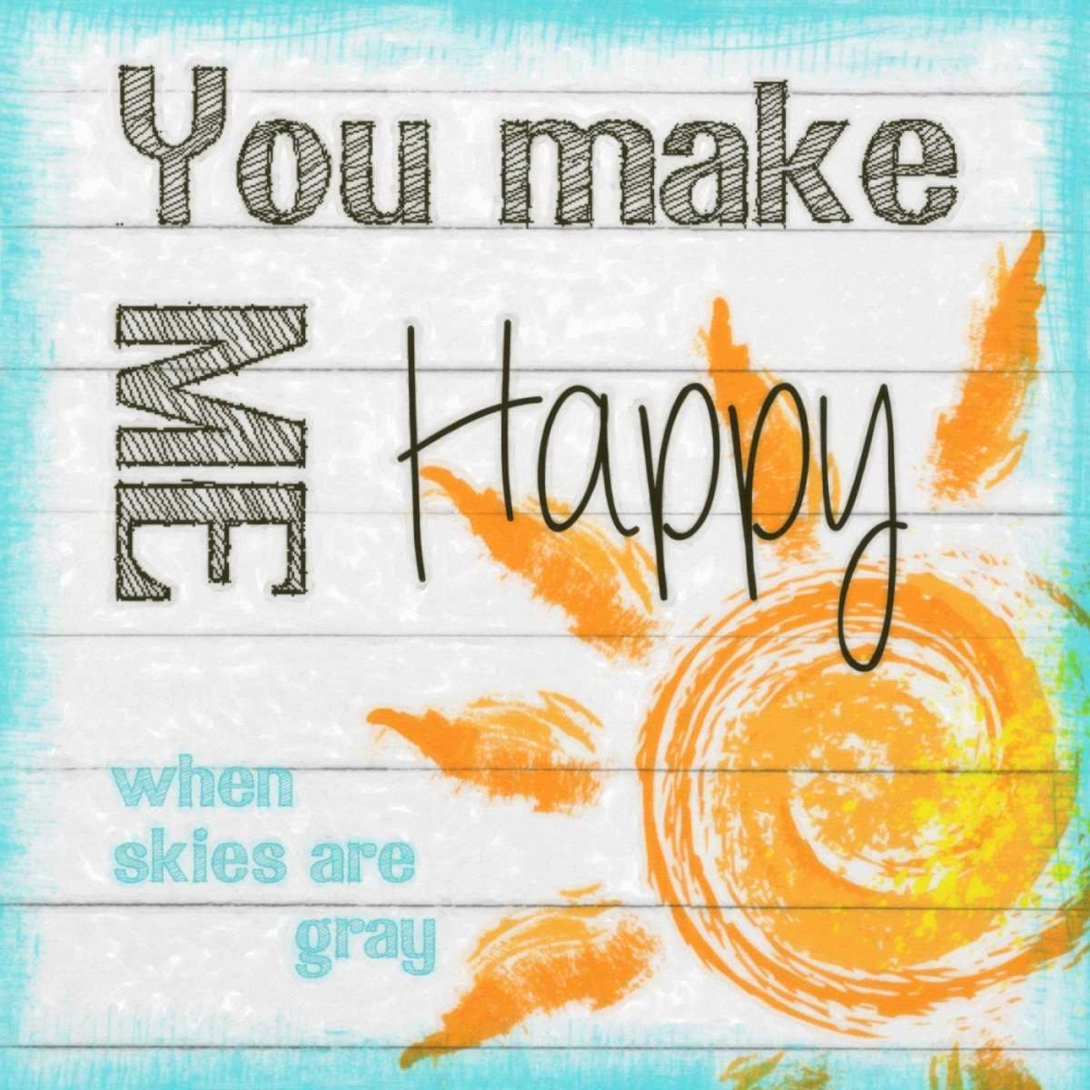 YOU MAKE ME HAPPY art print by Taylor Greene for $57.95 CAD