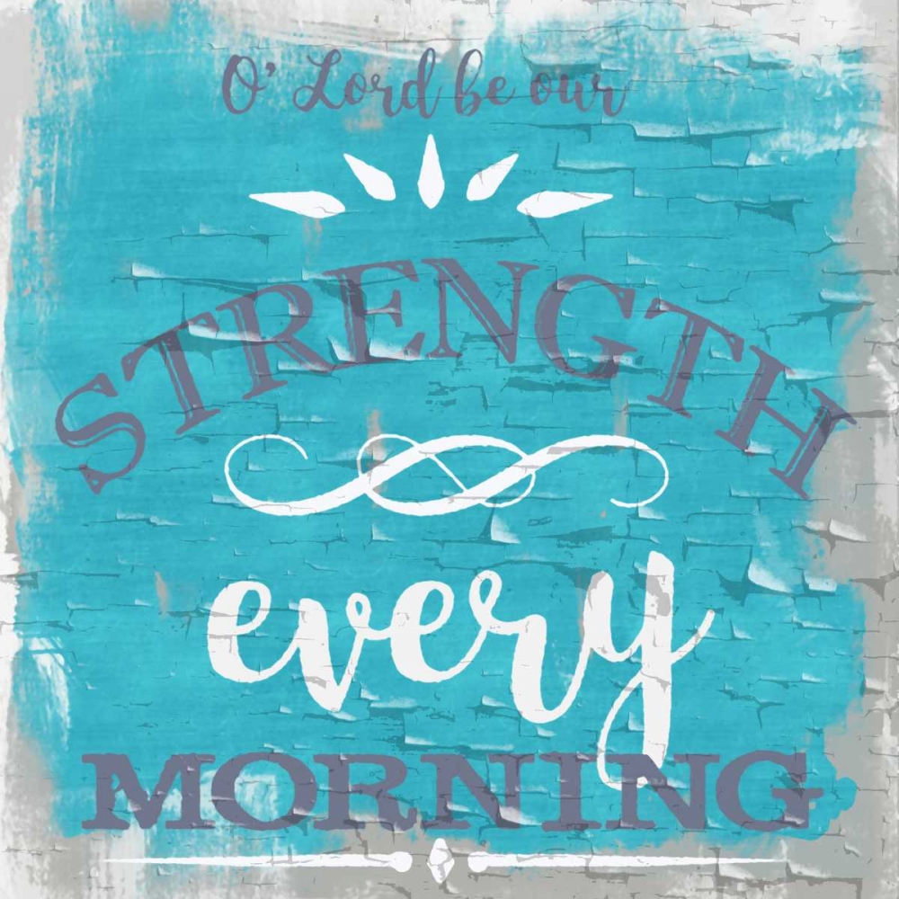 Be Our Strength Rustic Aqua art print by Taylor Greene for $57.95 CAD