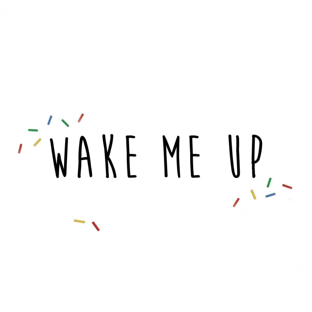 Wake Me Up art print by CAD Designs for $57.95 CAD