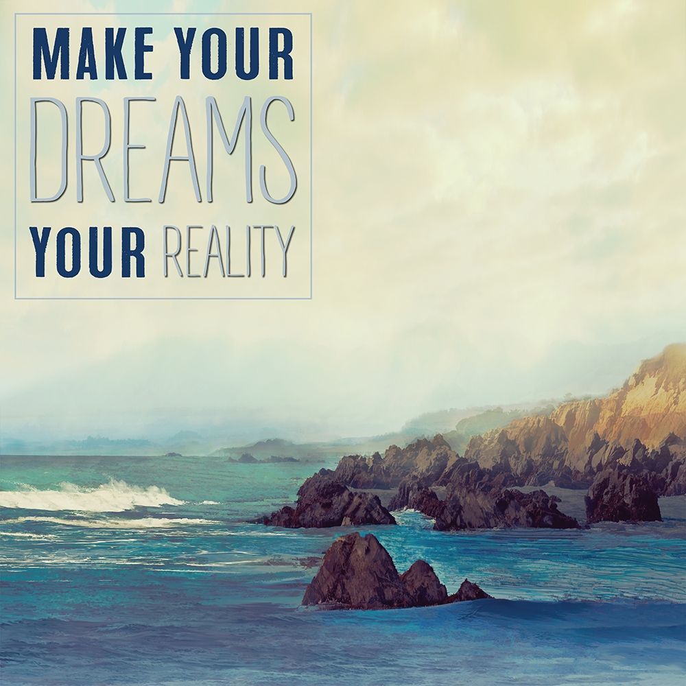 Make your Dreams your Reality art print by Mike Calascibetta for $57.95 CAD
