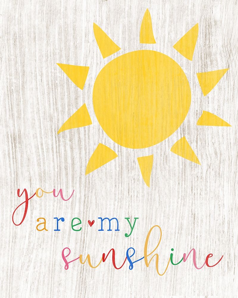 You are my Sunshine art print by CAD Designs for $57.95 CAD