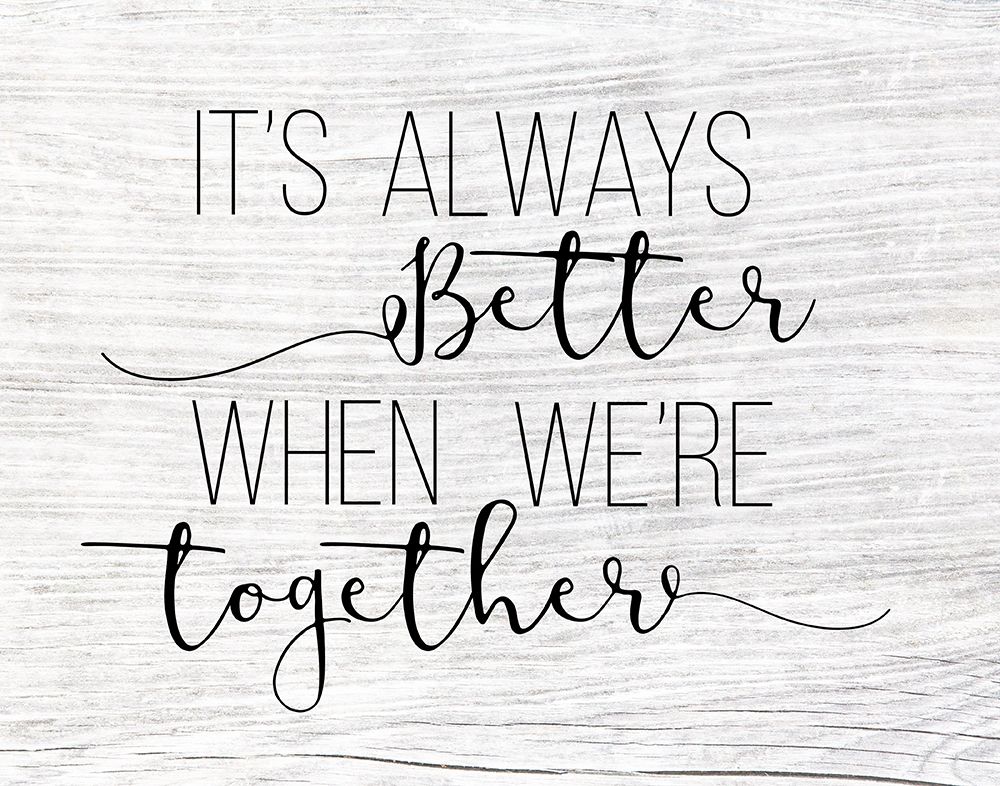 Always Better Together art print by CAD Designs for $57.95 CAD