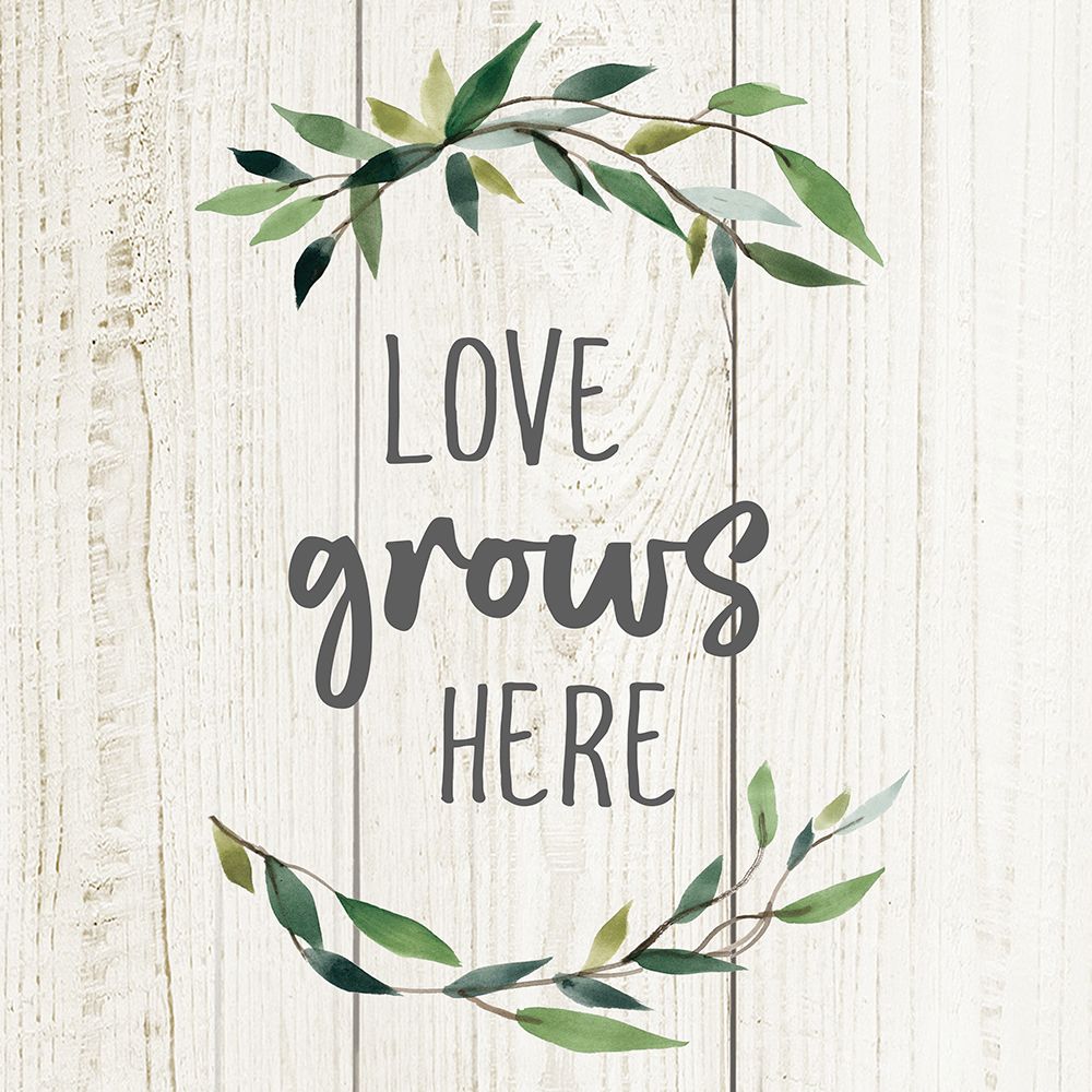 Love Grows Here art print by Carol Robinson for $57.95 CAD