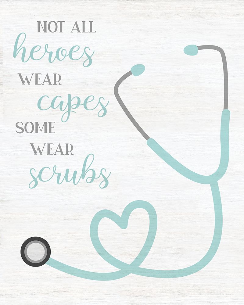 Heroes Wear Scrubs art print by CAD Designs for $57.95 CAD