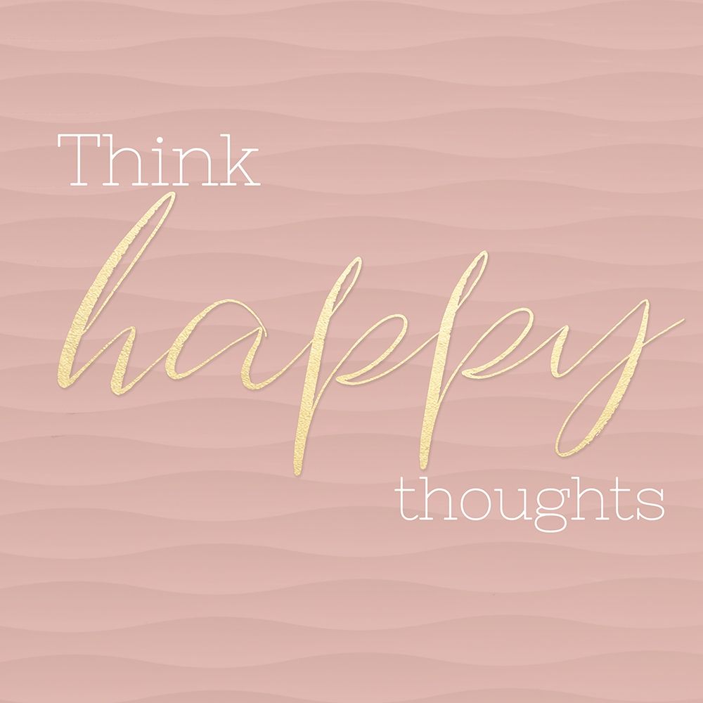 Think Happy Thoughts art print by CAD Designs for $57.95 CAD