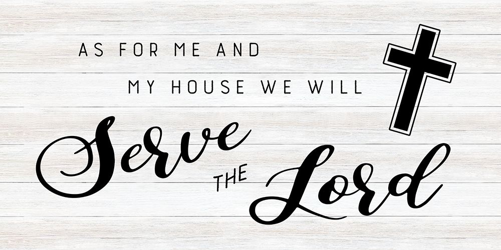 Serve the Lord art print by CAD Designs for $57.95 CAD
