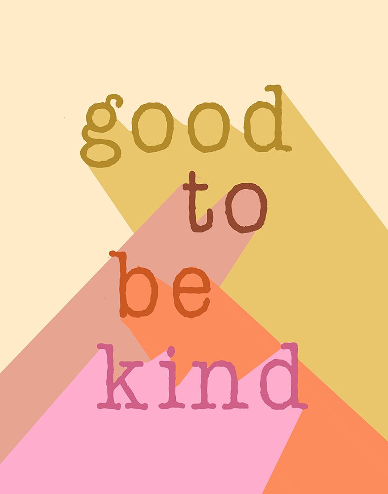 Good to be Kind art print by Daniela Santiago for $57.95 CAD