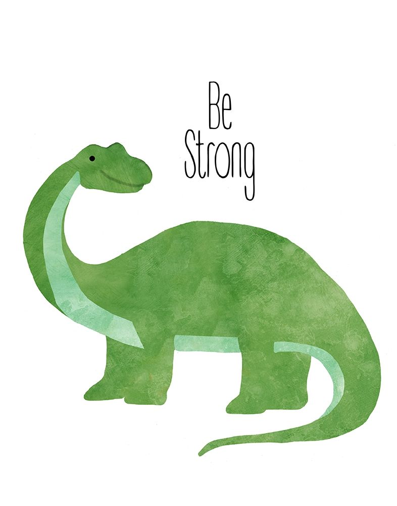 Be Strong Dino art print by Daniela Santiago for $57.95 CAD