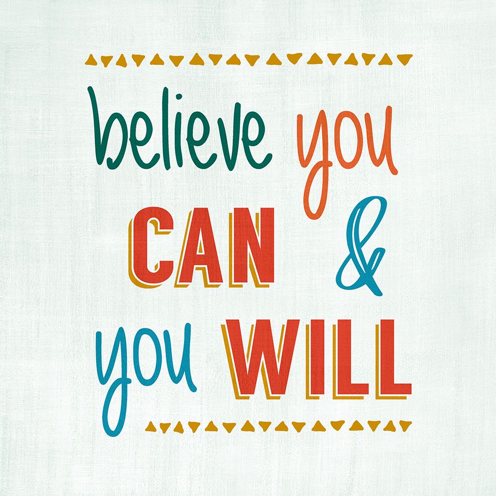 Believe You Can art print by CAD Designs for $57.95 CAD