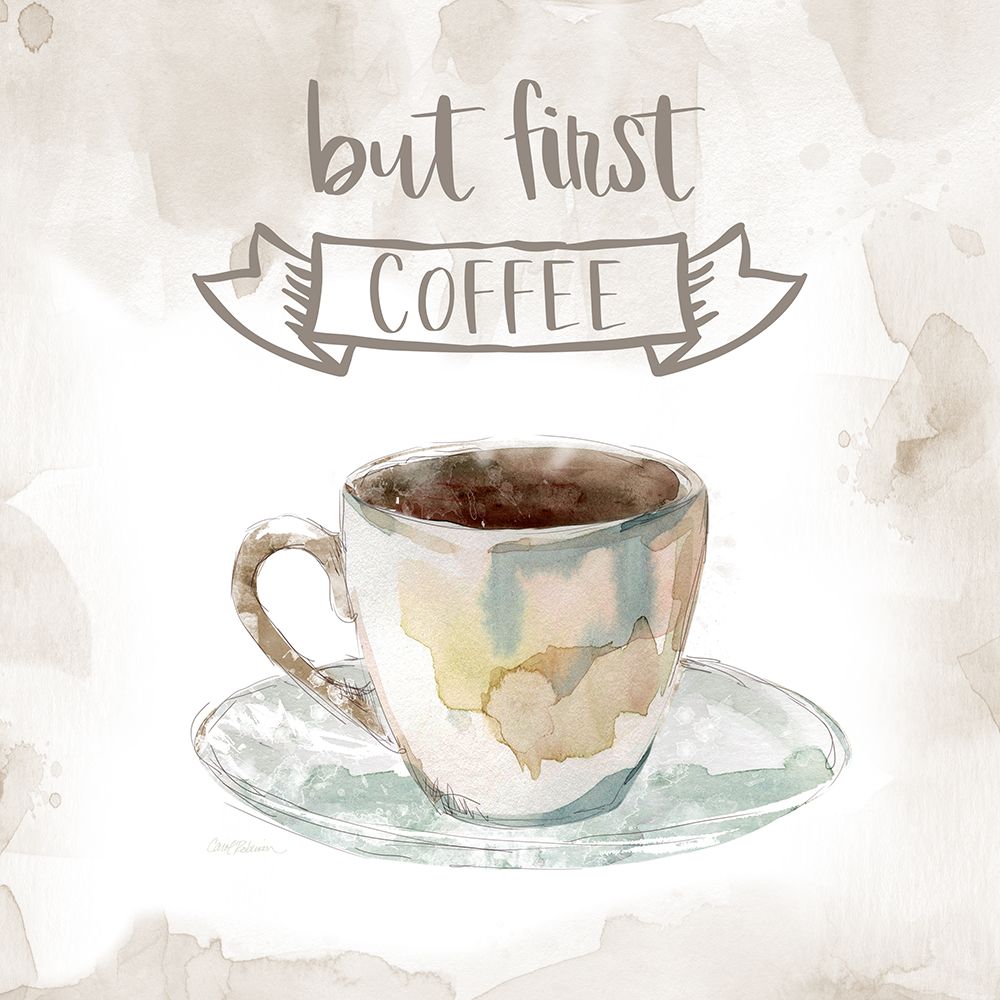 But First Coffee art print by Carol Robinson for $57.95 CAD