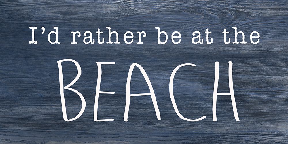 Rather be at the Beach art print by CAD Designs for $57.95 CAD