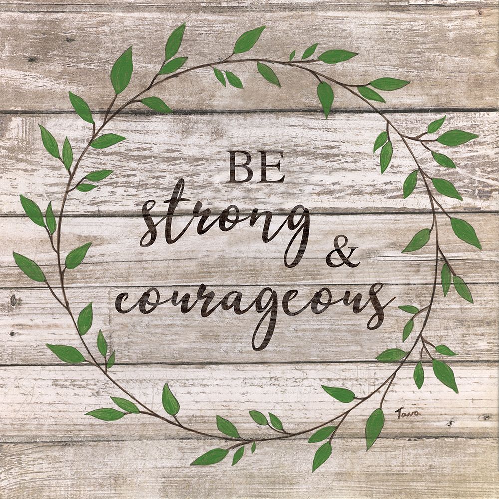 Be Strong and Courageous art print by Tava Studios for $57.95 CAD