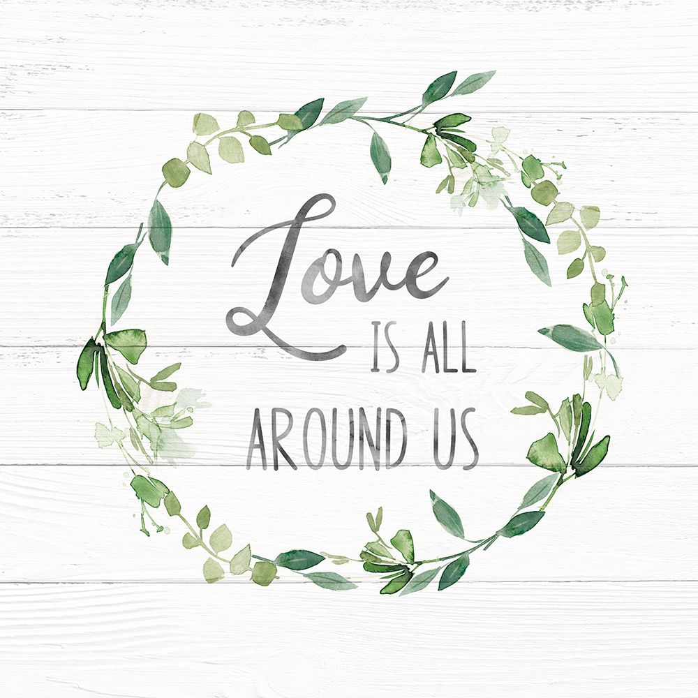 Love Is All Around Greenery art print by Carol Robinson for $57.95 CAD
