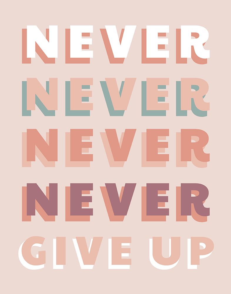 Never Give Up art print by CAD Designs for $57.95 CAD