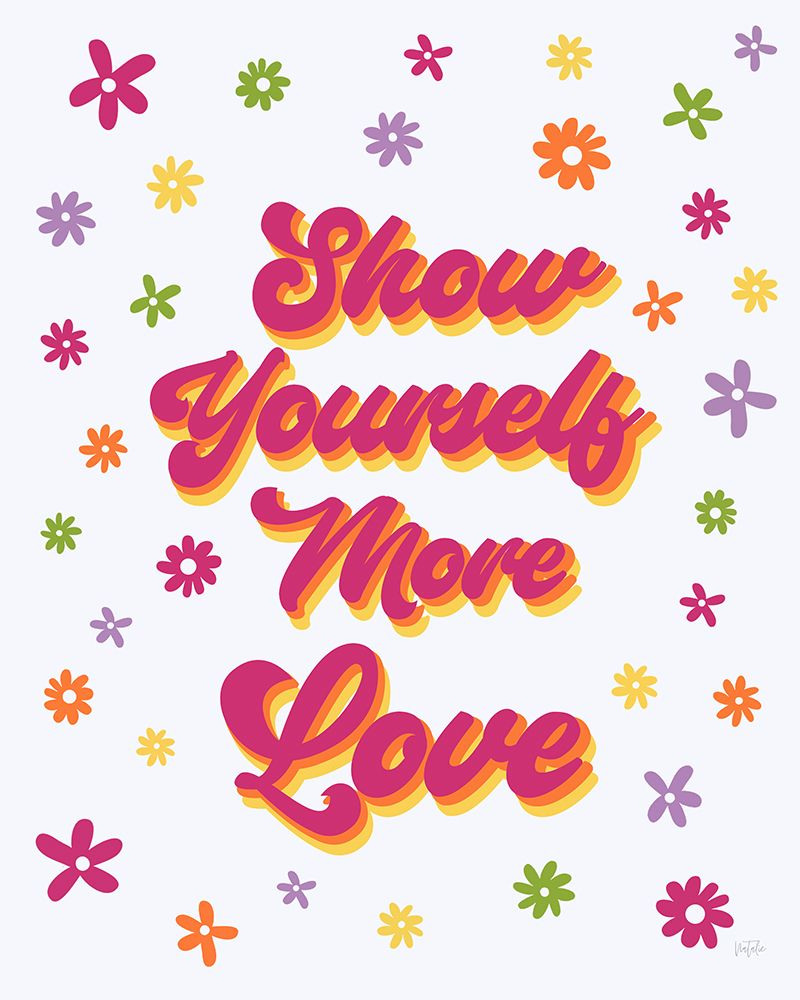 Show Yourself More Love art print by Natalie Carpentieri for $57.95 CAD