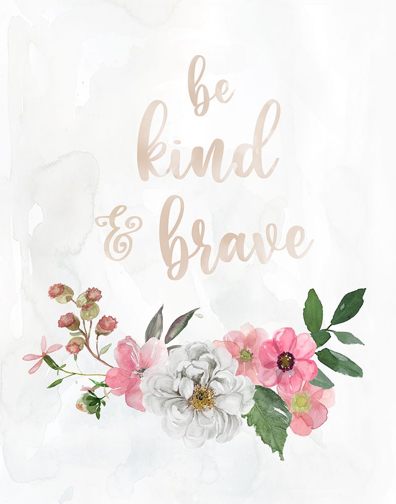 Be Kind and Brave art print by Carol Robinson for $57.95 CAD