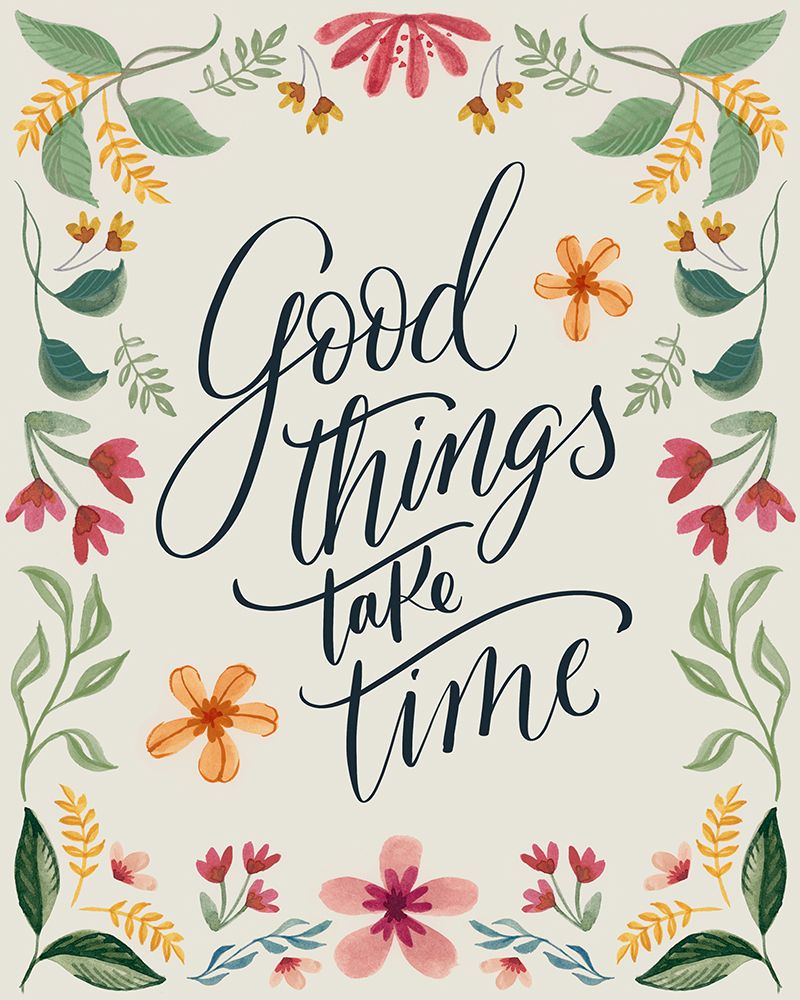 Good Things Take Time art print by Kristen Brockmon for $57.95 CAD