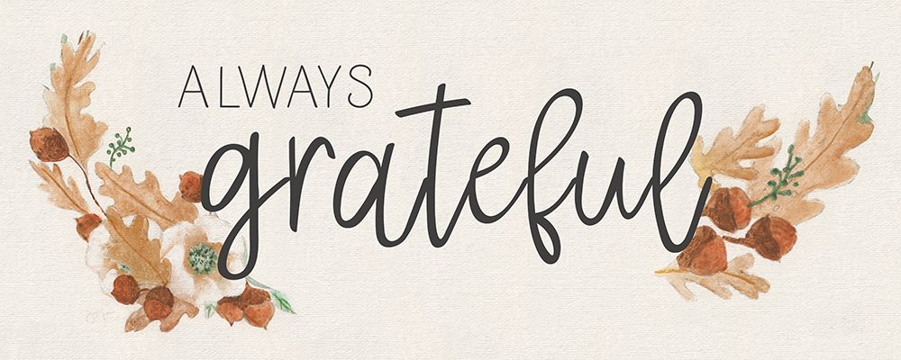 Always Grateful art print by Tava Studios for $57.95 CAD