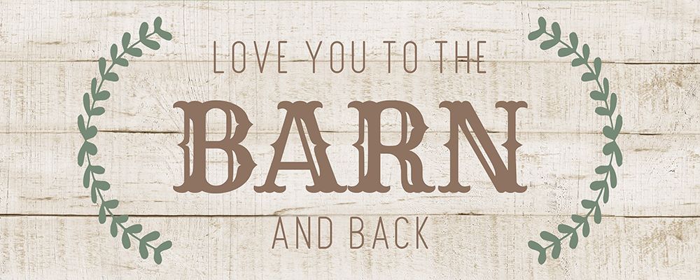Love You to the Barn art print by CAD Design for $57.95 CAD