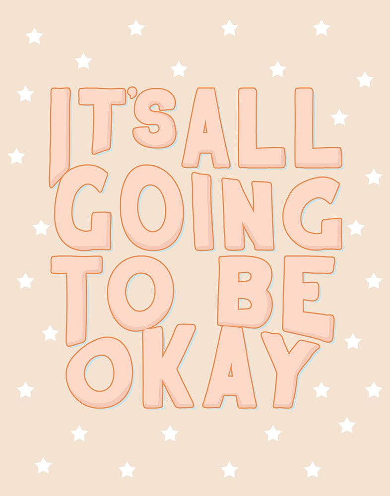 Going To Be OK art print by CAD Design for $57.95 CAD