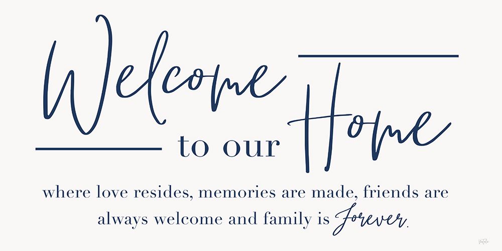 Welcome Family is Forever art print by Natalie Carpentieri for $57.95 CAD
