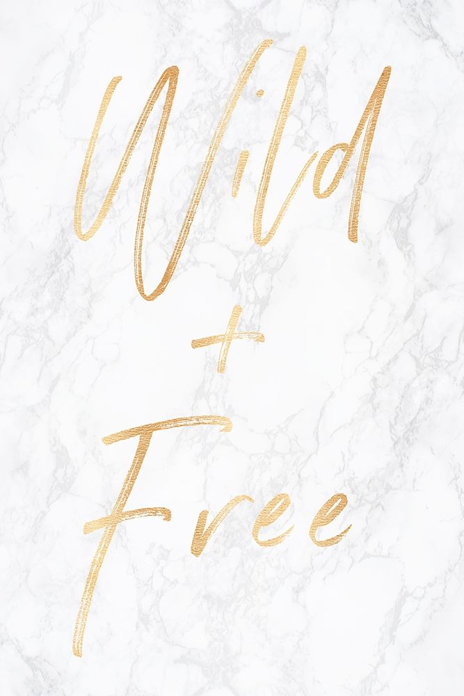 Wild and Free Gold on Marble Quote Portrait art print by Nature Magick for $57.95 CAD