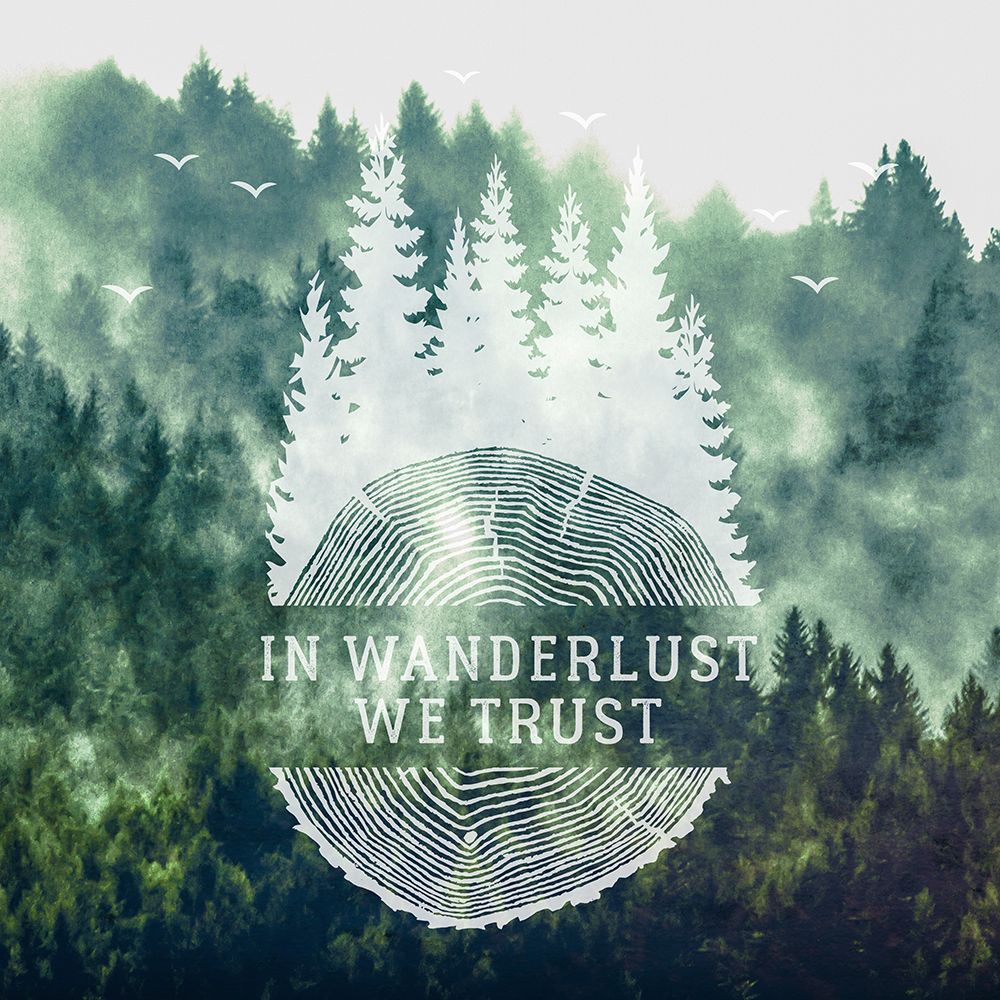 In Wanderlust We Trust Quote Vintage Woods art print by Nature Magick for $57.95 CAD