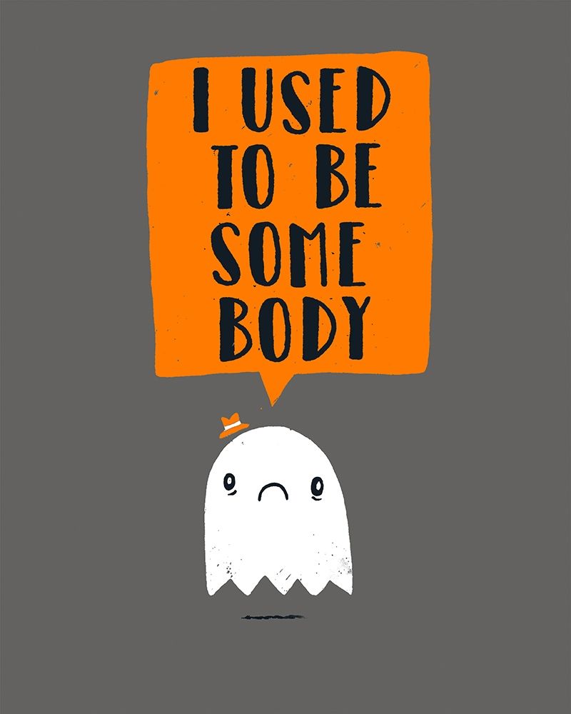 I Used To Be Some Body art print by Michael Buxton for $57.95 CAD