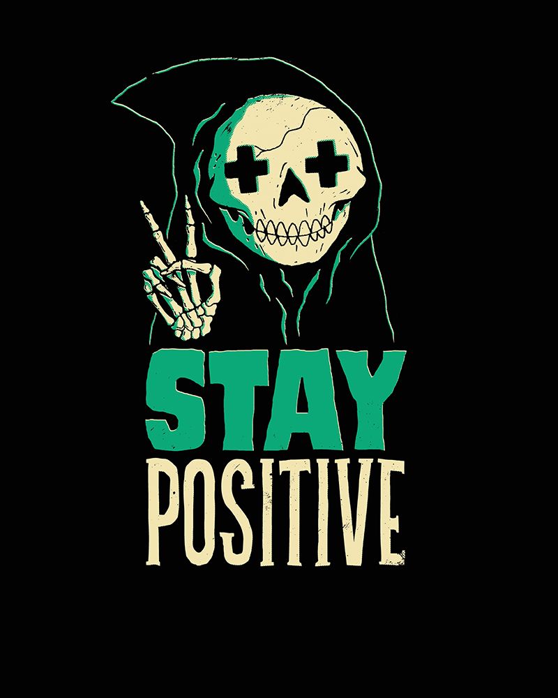 Stay Positive art print by Michael Buxton for $57.95 CAD
