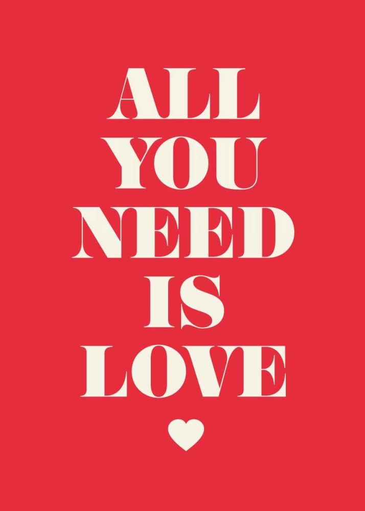 All You Need Is Love art print by GraphINC for $57.95 CAD