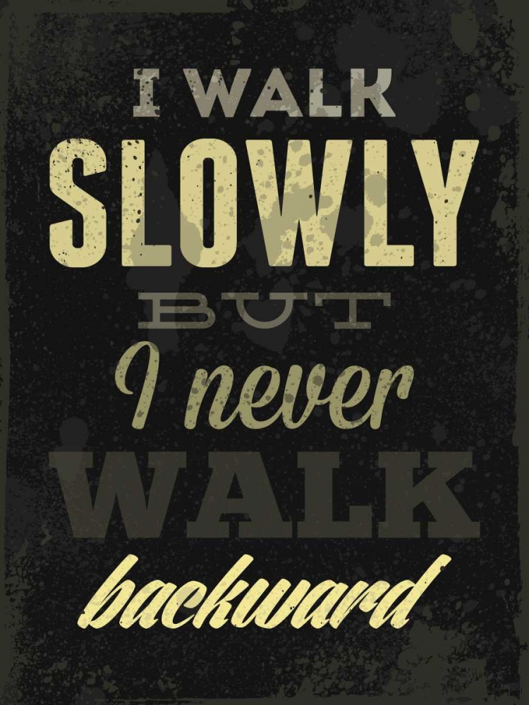 I Walk Slowly art print by GraphINC for $57.95 CAD