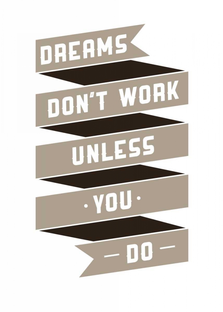 Dreams Donaâ‚¬â„¢t work art print by GraphINC for $57.95 CAD