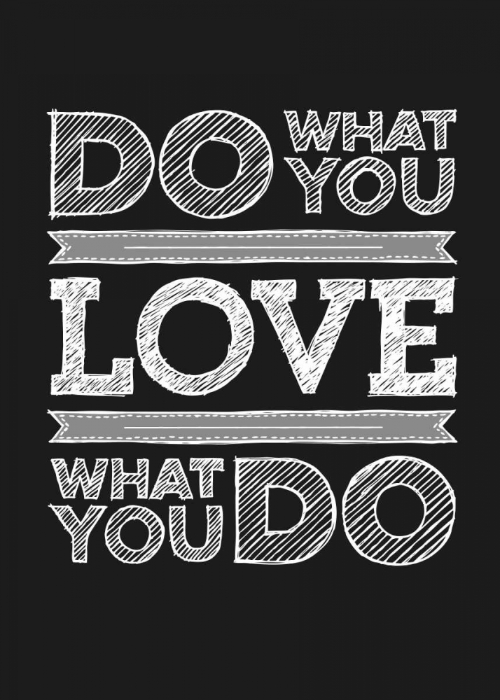 Do What You Love art print by GraphINC for $57.95 CAD